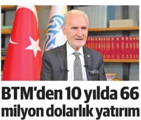 BTM'den 10 yılda 66 milyon dolarlık yatırım
